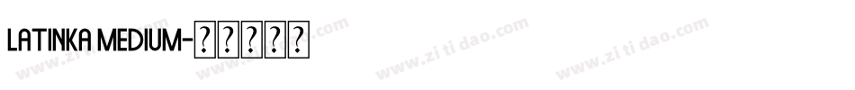 Latinka Medium字体转换